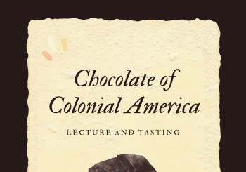 Chocolate of Colonial America Tasting